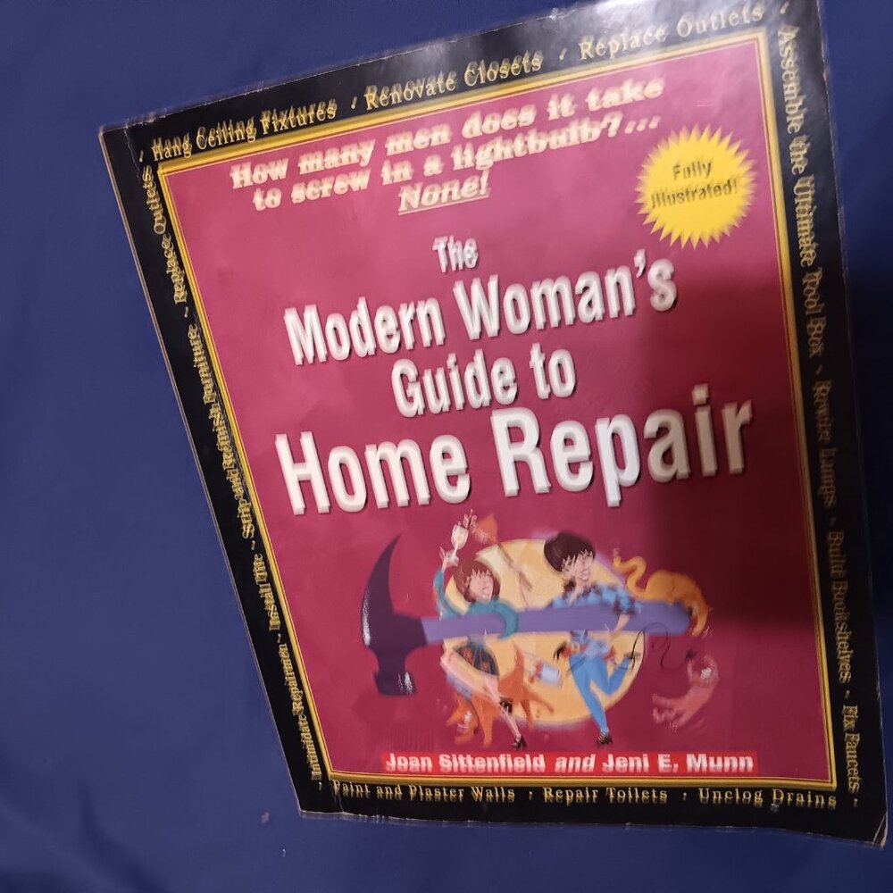 The Modern Woman's Guide to Home Repair Paperback